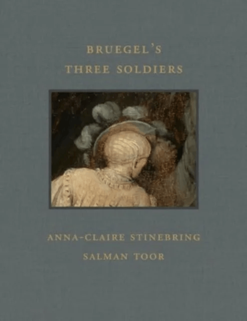Bruegel's Three Soldiers av Anna-Claire Stinebring, Salman Toor