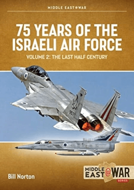 75 Years of the Israeli Air Force Volume 2 av Bill Norton