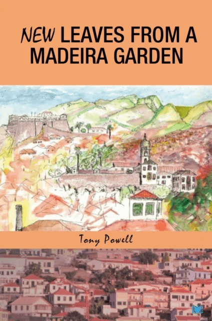 New Leaves from a Madeira Garden av Tony Powell