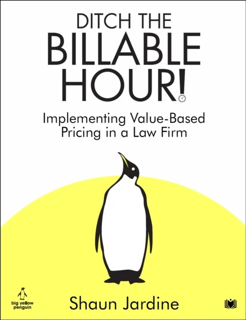 Ditch The Billable Hour! av Shaun Jardine