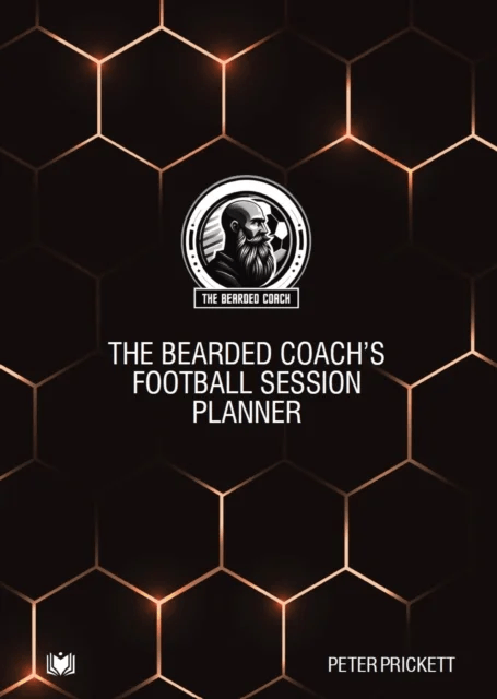 The Bearded Coach's Football Session Planner av Peter Prickett