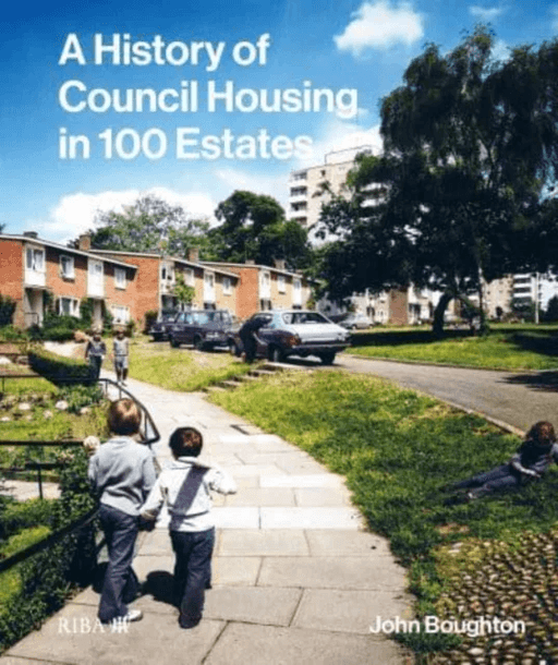 A History of Council Housing in 100 Estates av John Boughton