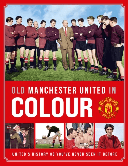 Old Manchester United in Colour av Manchester United