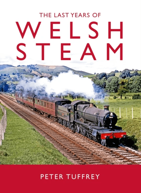 The Last Days of Welsh Steam av Peter Tuffrey