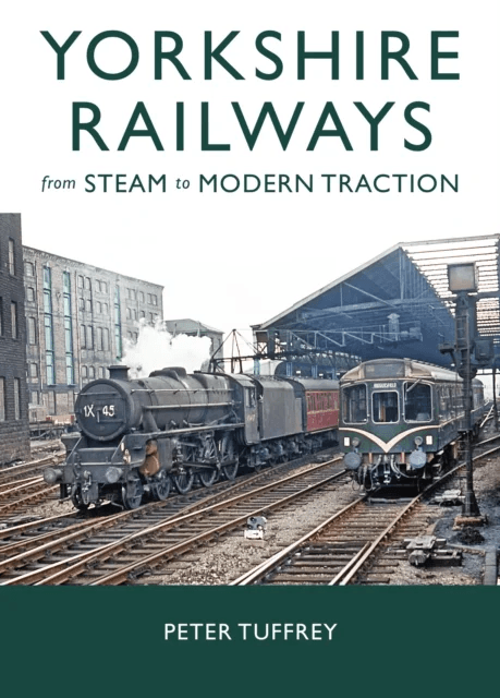 Yorkshire Railways from Steam to Modern Traction av Peter Tuffrey