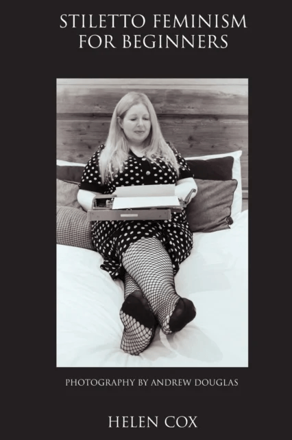 Stiletto Feminism for Beginners av Helen Cox