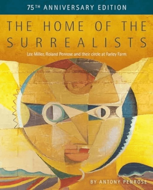 The Home of the Surrealists av Antony Penrose