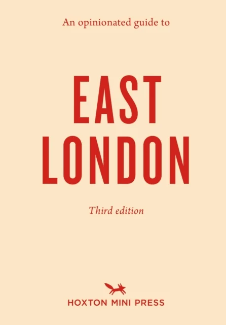An Opinionated Guide To East London (third Edition) av Sonya Barber