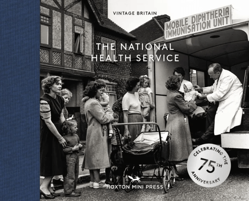 The National Health Service: 75 Years av Hoxton Mini Press