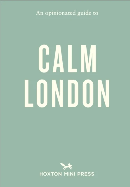 An Opinionated Guide to Calm London av Christina Rose-Brown