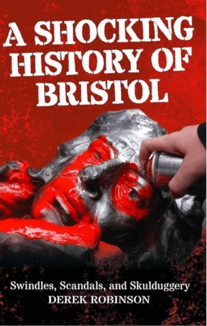 A Shocking History Of Bristol av Derek Robinson