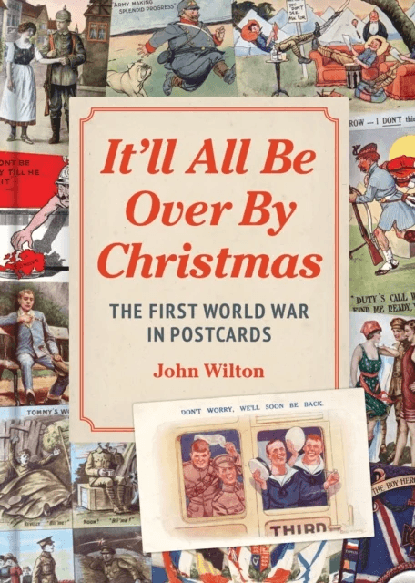 It'll All be Over by Christmas av John Wilton