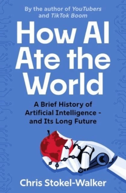 How AI Ate the World av Chris Stokel-Walker