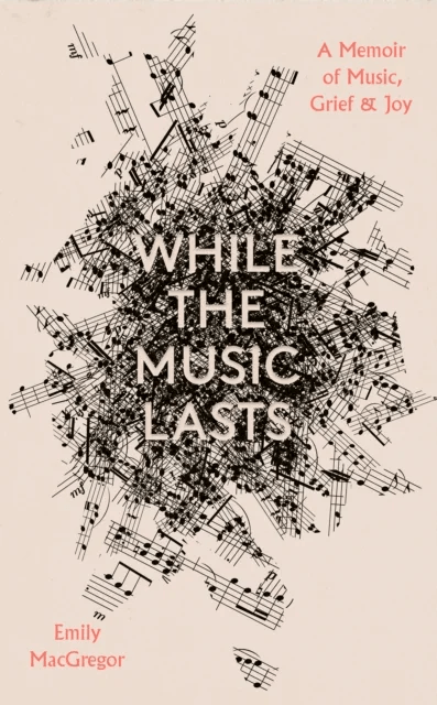 While the Music Lasts av Emily MacGregor