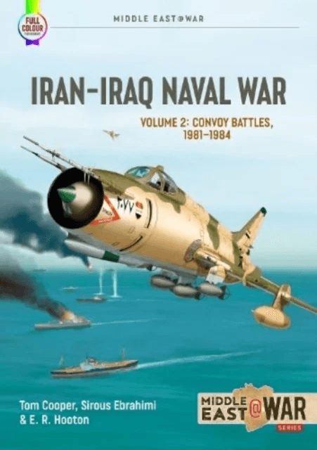 Iran Iraq Naval War Volume 2 av Tom Cooper, Sirous Ebrahimi, E R Hooton