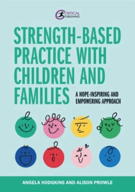 Strength-based Practice with Children and Families av Angela Hodgkins, Alison Prowle