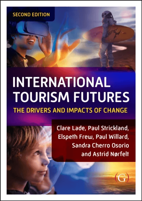 International Tourism Futures av Dr Clare (La Trobe University Melbourne Australia) Lade, Paul (La Trobe University Melbourne Australia) Strickland, D