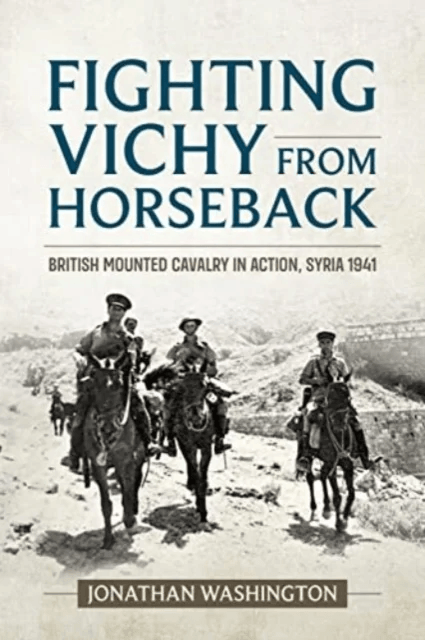Fighting Vichy from Horseback av Jonathan Washington