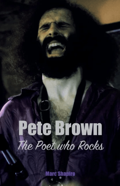 Pete Brown: The Poet Who Rocks av Marc Shapiro