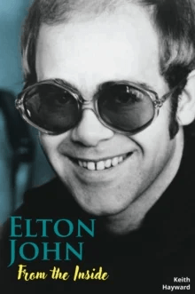 Elton John: From The Inside av Keith Hayward