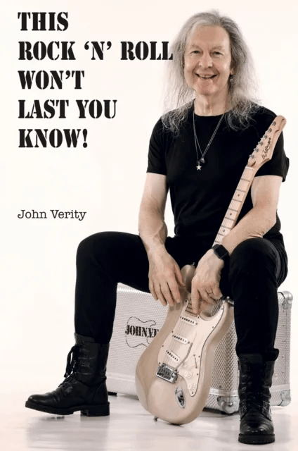 This Rock 'n' Roll Won't Last You Know! av John Verity