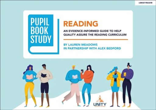 Pupil Book Study: Reading: An evidence-informed guide to help quality assure the reading curriculum av Alex Bedford, Lauren Meadows