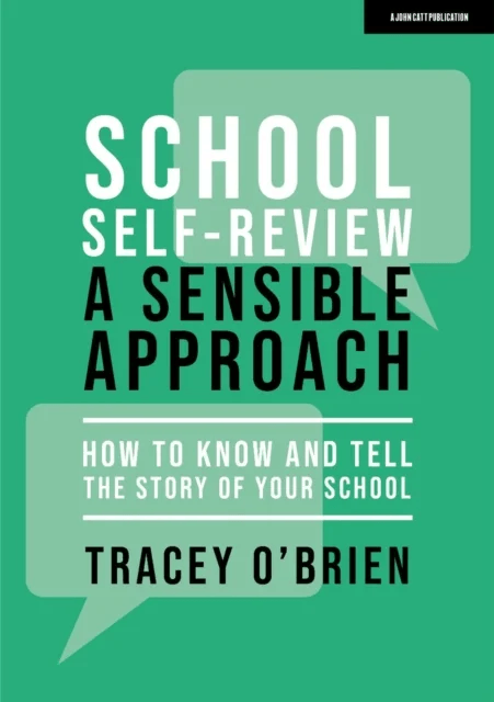 School self-review ¿ a sensible approach: How to know and tell the story of your school av Tracey O'Brien