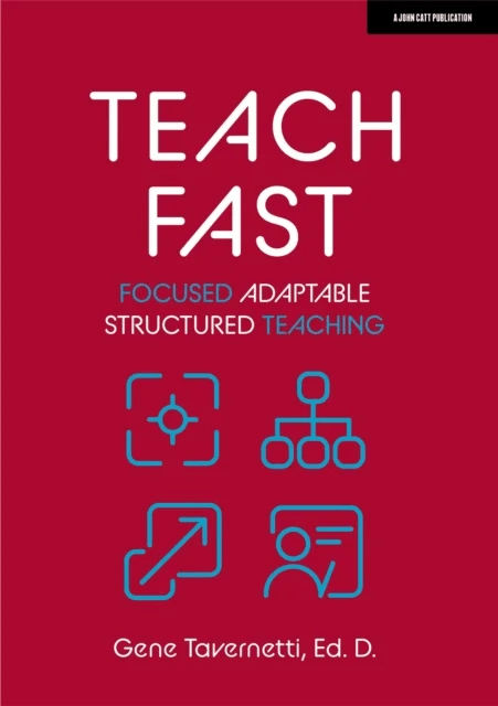 Teach Fast: Focused Adaptable Structured Teaching av Gene Ed. D Tavernetti