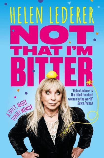 Not That I'm Bitter av Helen Lederer