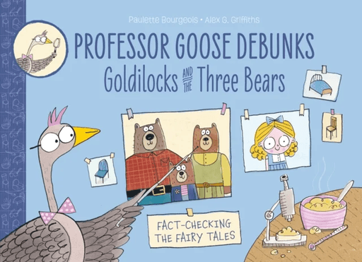 Professor Goose Debunks Goldilocks and the Three Bears av Paulette Bourgeois