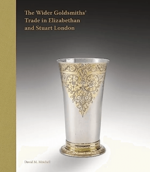 The Wider Goldsmiths' Trade in Elizabethan London av David M. Mitchell