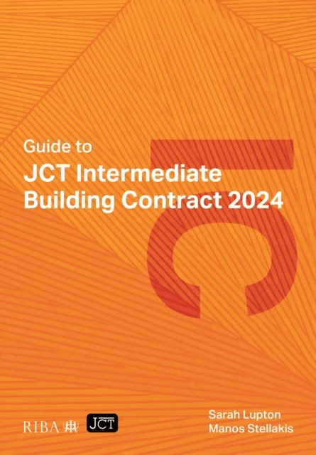 Guide to JCT Intermediate Building Contract 2024 2025 av Sarah Lupton, Manos Stellakis