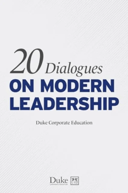20 Dialogues on modern leadership av Duke Corporate Education