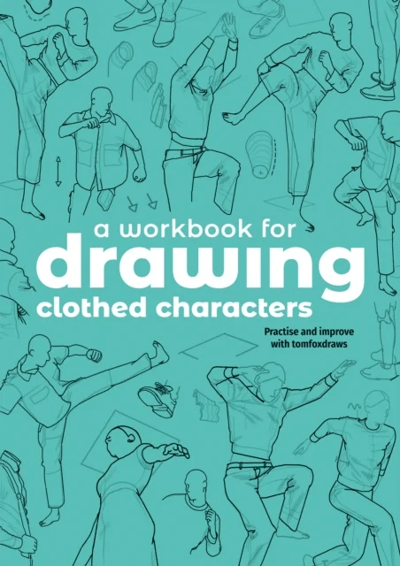 A Workbook for Drawing Clothed Characters av Tom Fox