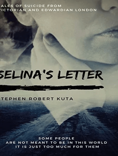 Selina's Letter, Tales of Suicide from Victorian and Edwardian London av Stephen Robert Kuta