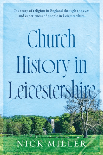 Church History in Leicestershire av Nick Miller