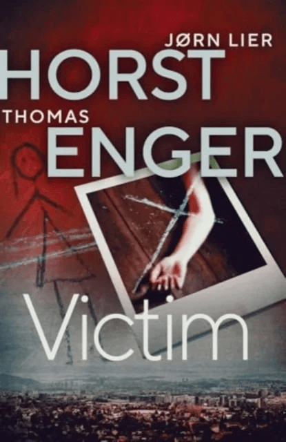 Victim av Thomas Enger, J¿rn Lier Horst
