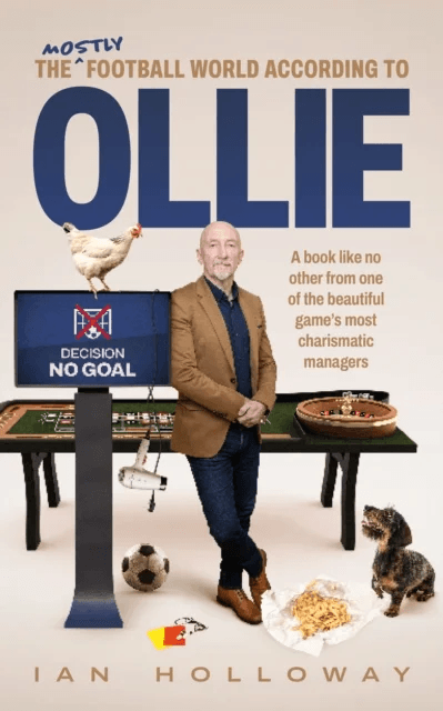 The (mostly) Football World According to Ollie av Ian Holloway