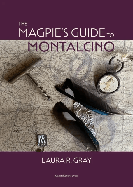 The Magpie's Guide to Montalcino av Laura R. Gray