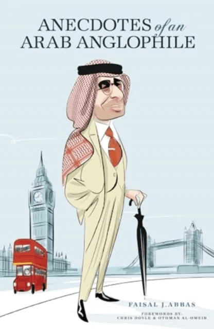 Anecdotes of an Arab Anglophile av Faisal J. Abbas