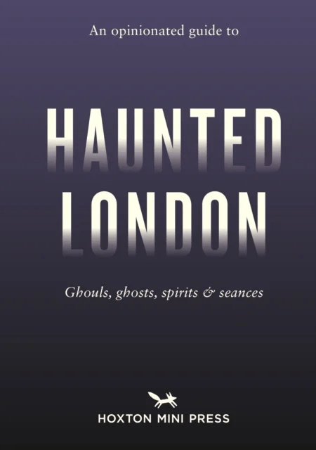 An Opinionated Guide to Haunted London av Ian Simmons