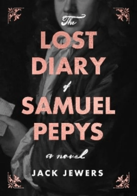 The Lost Diary of Samuel Pepys av Jack Jewers