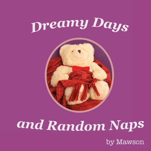 Dreamy Days and Random Naps av Mawson