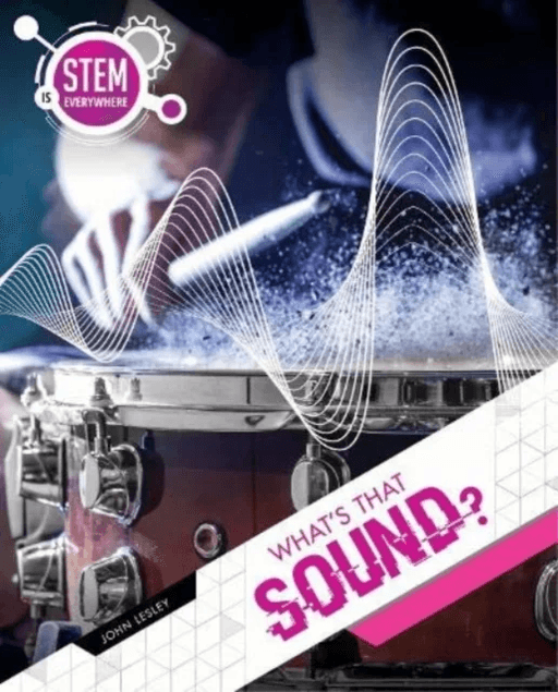 STEM Is Everywhere: What's That Sound? av John Lesley