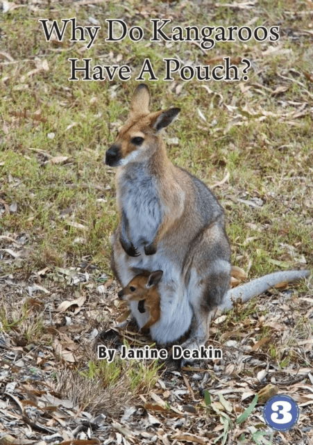 Why Do Kangaroos Have A Pouch? av Janine Deakin