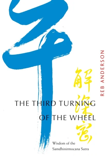 The Third Turning of the Wheel av Reb Anderson