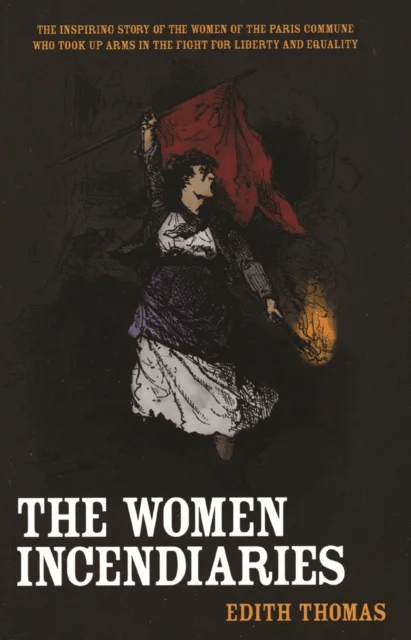 The Women Incendiaries av Edith Thomas