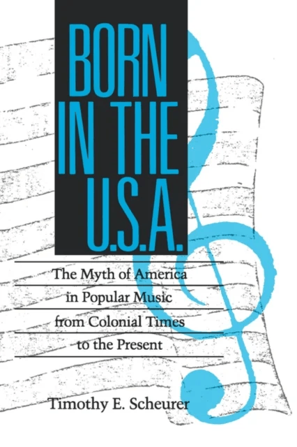 Born in the U. S. A. av Timothy E. Scheurer