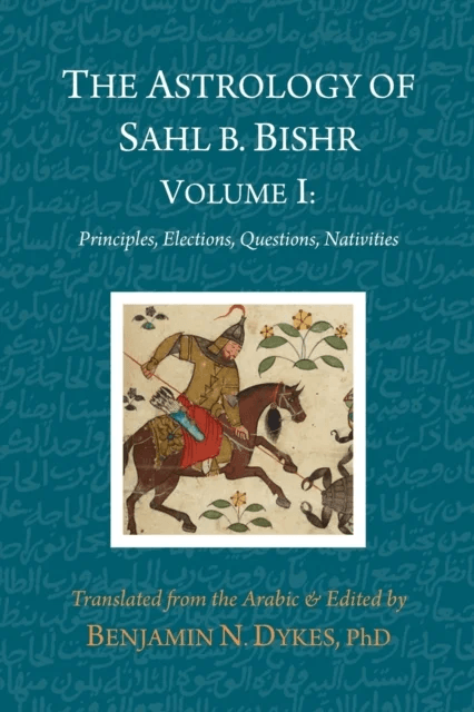 The Astrology of Sahl b. Bishr av Sahl Ibn Bishr