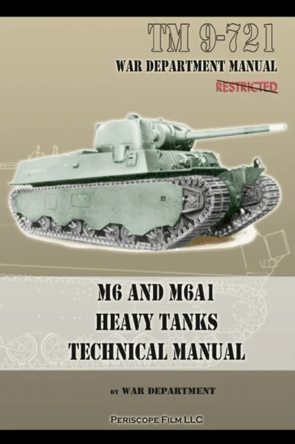 M6 and M6A1 Heavy Tanks Technical Manual av War Department
